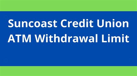 It has a global network of more than 300 branches. . Suncoast credit union withdrawal limit